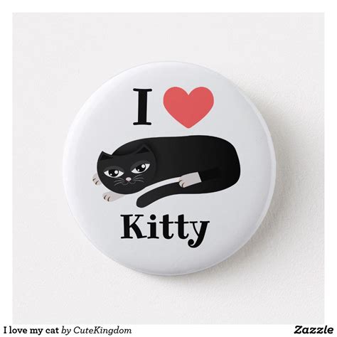 I Love Kitty Button With Black Cat On Its Back And The Words I Love My