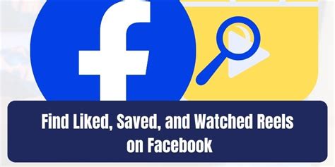 Find Liked Saved And Watched Reels On Facebook Sociallypro