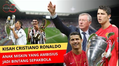 Kisah Cristiano Ronaldo Dari Kecil Hingga Sekarang Bekerja Keras