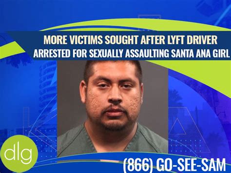 more victims sought after lyft driver arrested for sexually assaulting santa ana girl