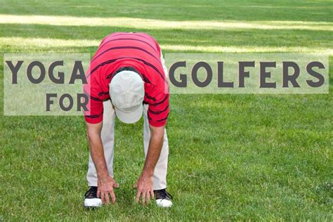 Yoga For Golfers 9 Yoga Poses To Improve Golf Swing And Flexibility