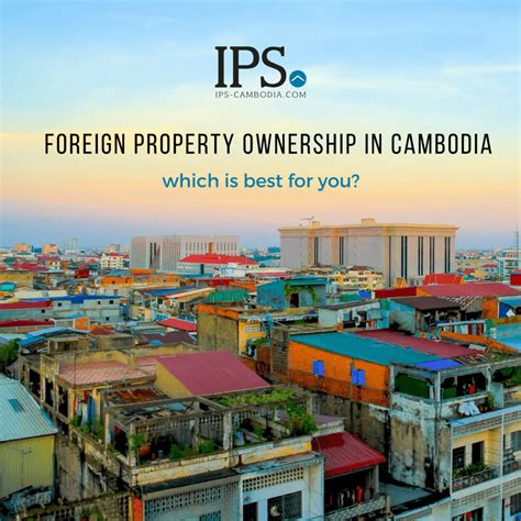 Foreign Property Ownership In Cambodia Which Is Best For You Ips
