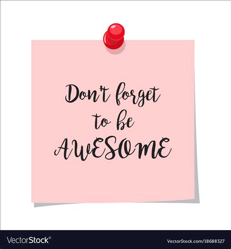 Dont Forget To Be Awesome Note Royalty Free Vector Image