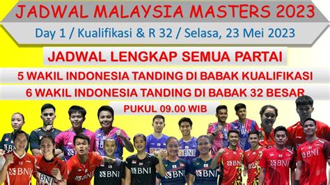 Jadwal Malaysia Masters 2023 │ Day 1 Kualifikasi And R 32 │ Perodua
