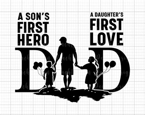 A Sons First Hero A Daughters First Love Svg Dad Svg T For Dad
