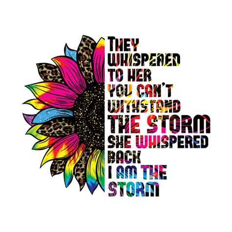 They whispered to her you cannot withstand the storm she whispered back