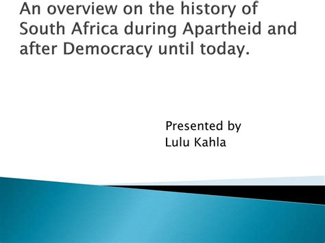 Ppt An Overview On The History Of South Africa During Apartheid And