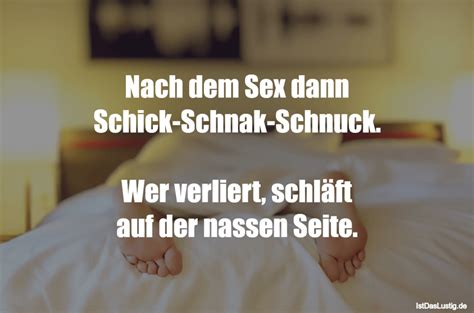 Nach Dem Sex Dann Schick Schnak Schnuck Wer V Istdaslustigde