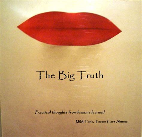 The Big Truth By Mimi Paris Foster Care Alumus Blurb Books