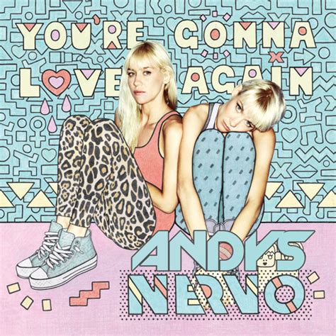 Stream Nervo Youre Gonna Love Again Andys Remix Free Download By