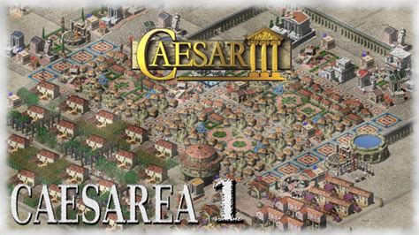 Battle nations, risky wars, evolution rts, caesaria, ring runner: Caesar III - Rescatando un Clásico - Caesarea #1 - en ...