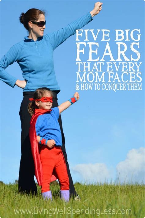 5 Fears Every Mom Faces And How To Conquer Them Facing Your Mom Fears