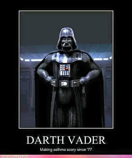 Darth Vader Making Asthma Scary Since 1977 Darth Vader Jokes Asthma