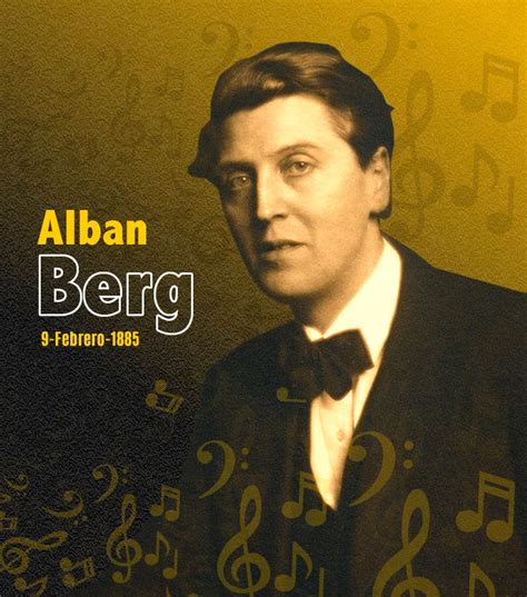 9 De Febrero De 1885 Nace Alban Berg Imer