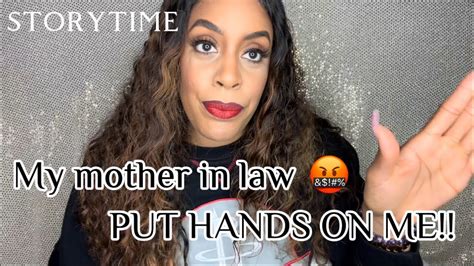 Storytime My Mother In Law Put Hands On Me Youtube