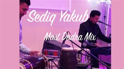 Sediq Yakub Dadra Mast Mix Live 2017 Mahroof Sharif Youtube