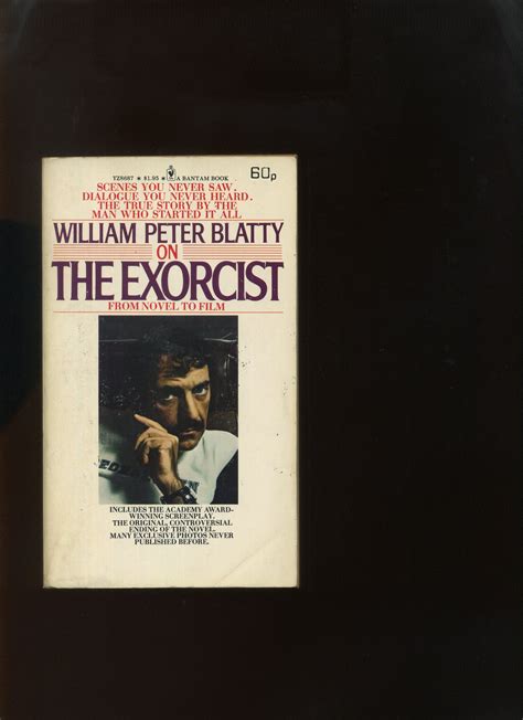 William Peter Blatty On The Exorcist From Novel To Film By Blatty