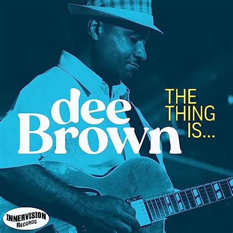 Play The Thing Is By Dee Brown On Amazon Music