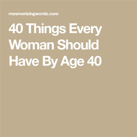 40 things every woman should have by age 40 every woman women 40th