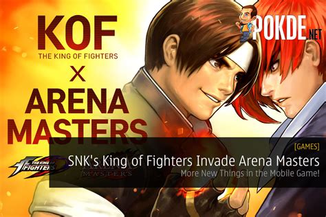 Snks King Of Fighters Invade Arena Masters More New Things In The