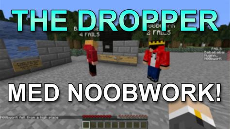 Dropper Med Noobwork Youtube