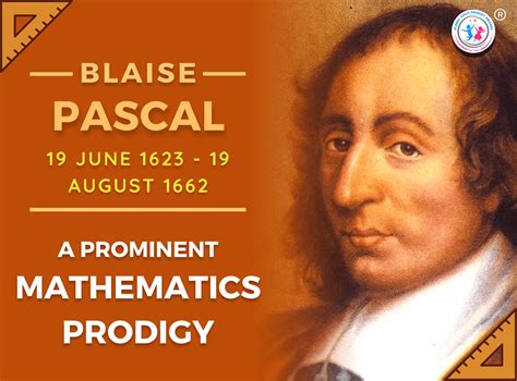 Blaise Pascal A Prominent Mathematics Prodigy Gcp Awards Blog
