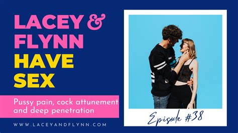 38 Pussy Pain Cock Attunement And Deep Penetration — Lacey And Flynn