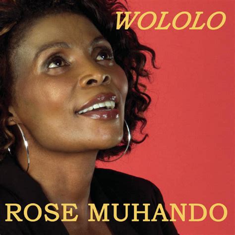 Wololo Rose Muhando Download And Listen To The Album