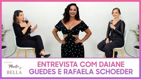 Programa Muito Bella 18 08 20 — Entrevista Com Daiane Guedes E Rafaela Schoeder Youtube