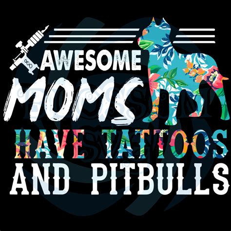Tattooed Mom Shirt Ink Addic Pitbull Mom Svg Mothers Day Svg