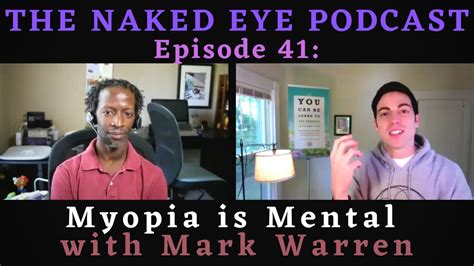 The Naked Eye Podcast Myopia Is Mental With Mark Warren Youtube