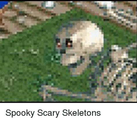 Spooky Scary Skeletons Spooky Meme On Meme