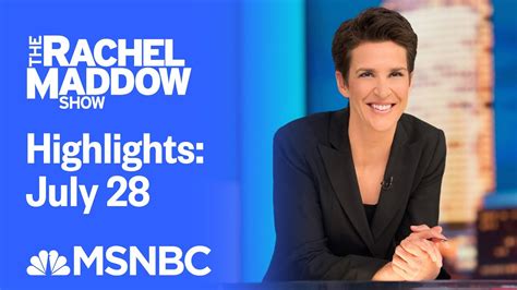 Check out episodes of the rachel maddow show by season. Watch Rachel Maddow Highlights: July 28 | MSNBC - Main ...