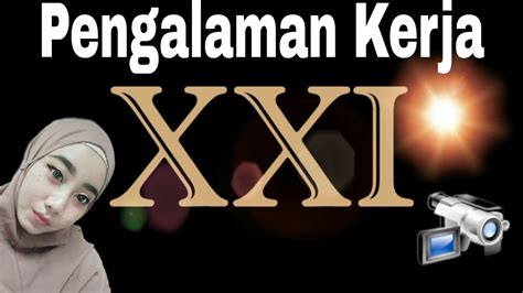 Pernahkah anda mendengar mengai surat pengalaman kerja? Pengalaman Kerja di Bioskop || Kerja di XXI - YouTube