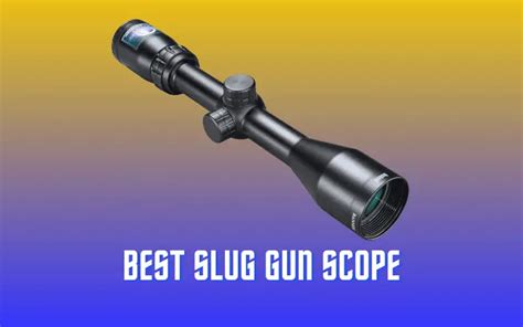 5 Best Slug Gun Scopes Review Kill Confirmed In Hunting