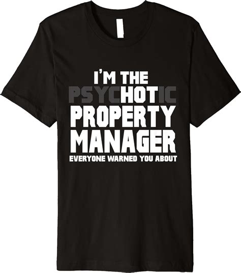 Im The Psychotic Hot Property Manager Funny T Premium T Shirt Clothing