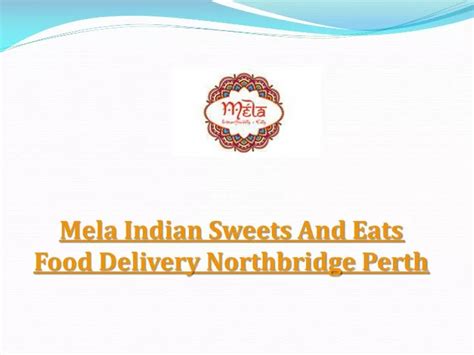Ppt Mela Indian Sweets And Eats Northbridge Menu 5 Off Indian