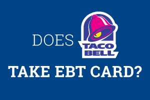 All you need to do is to look for the signage that states the participating restaurant: Does Taco Bell Take EBT? - Food Stamps Now