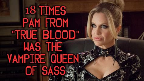 Times Pam From True Blood Was The Vampire Queen Of Sass Youtube