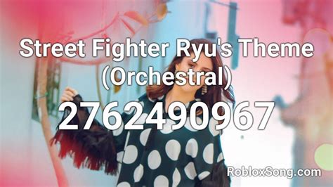 Street Fighter Ryus Theme Orchestral Roblox Id Roblox Music Codes