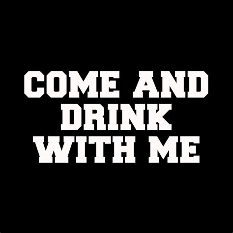 Come And Drink With Me T Shirt Dot Cotton