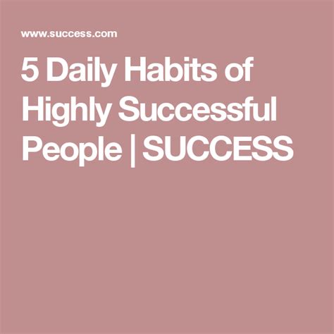 5 Daily Habits For Success Daily Habits Successful People Success