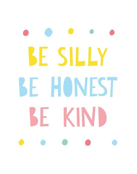 Kids Nursery Prints Be Silly Be Honest Be Kind Poster By Mini