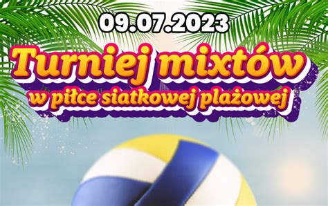 Turniej Piłki Siatkowej Plażowej Mixtów w Baszowicach Miasto i Gmina