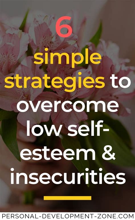 6 Simple Strategies To Overcome Low Self Esteem And Insecurities