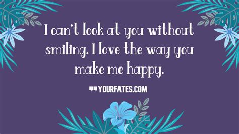 Baby, all i want is you and nothing else matters. 60 You make me Smile Quotes to Refresh Your Mind (2021)