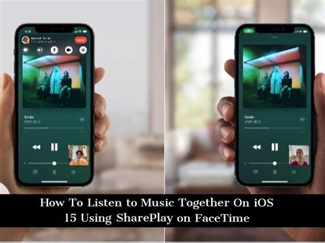 how to listen to music together on ios 15 using shareplay on facetime techschumz