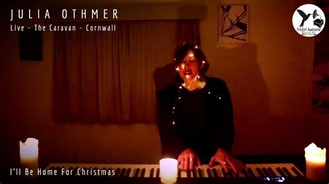 Julia Othmer Ill Be Home For Christmas Youtube