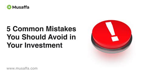 5 Common Mistakes You Should Avoid In Your Investment Musaffa Academy