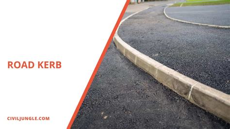 Kerbs In Roads Types Of Kerbs Shape Of Kerbs Materials Of Kerbs